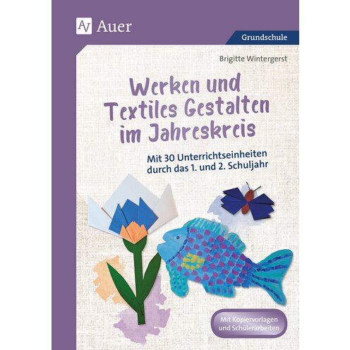 Werken Und Textiles Gestalten Im Jahreskreis Klasse 1 2 Kaufen Auer