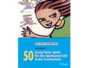 50 fetzig-flotte Spiele fr den Sportunterricht in der Grundschule