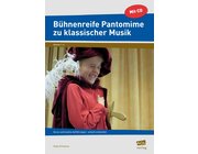 Bhnenreife Pantomime zu klassischer Musik, Broschre inkl. CD, 1.-4. Klasse