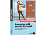 Quereinstieg leicht gemacht: Mathematik, 5. bis 10. Klasse