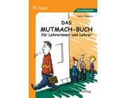 Das Mutmach-Buch fr Lehrerinnen und Lehrer