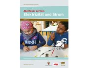 Abenteuer Lernen: Elektrizitt und Strom, 3.-6. Klasse
