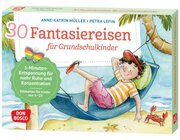 30 Fantasiereisen fr Grundschul-Kinder, Bildkarten fr Kinder von 6 bis 10 Jahre
