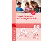 Praxisbuch Sprachfrderung mit Bildergeschichten, 4-7 Jahre