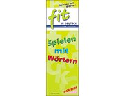FIT in Deutsch, Lesen & Verstehen - Spielen mit Wrtern, 6-12 Jahre