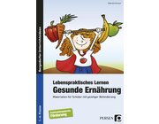 Lebenspraktisches Lernen: Gesunde Ernhrung, Buch, 1.-6. Klasse