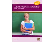 AD(H)S: Was Grundschullehrer tun knnen, Buch inkl. CD,  1. bis 4. Klasse