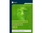 Digitalisierung trifft Ethik und Moral, Buch, 8.-13. Klasse