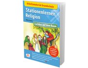 Arbeitsmaterial Grundschule. Stationenlernen Religion: Zachus auf dem Baum, Heft, 6 bis 10 Jahre