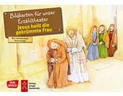 Kamishibai Bildkartenset - Jesus heilt die gekrmmte Frau, 3 bis 8 Jahre