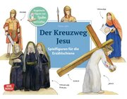 Der Kreuzweg Jesu. Spielfiguren fr die Erzhlschiene, ab 2 Jahre