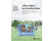 Kinder stark machen: Alles anders bei Familie Biber, psychologisches Kinderbuch, 6-12 Jahre