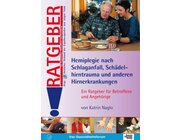 Ratgeber Hemiplegie nach Schlaganfall, Schdelhirntrauma und anderen Hirnerkrankungen, Buch