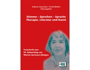 Stimme - Sprechen - Sprache, Therapie, Literatur und Kunst, Buch